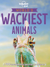 Cover image for Lonely Planet World's Wackiest Animals